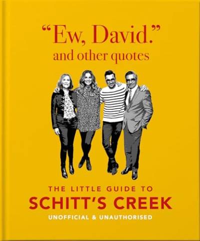 Ew, David, and Other Schitty Quotes: The Little Guide to Schitt's Creek (Little Books of Film & TV) von WELBECK